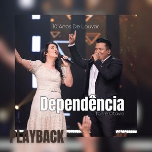 Dependência: 10 Anos de Louvor (Playback)