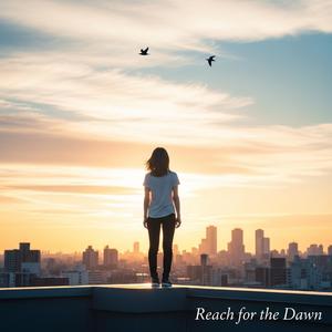 Reach for the Dawn