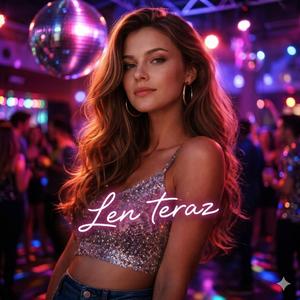 Len teraz