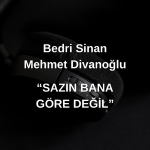 Sazın Bana Göre Değil
