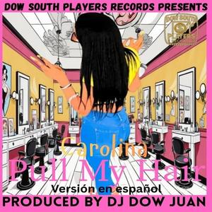 Pull My Hair (feat. Carolina) (Spanish Version)