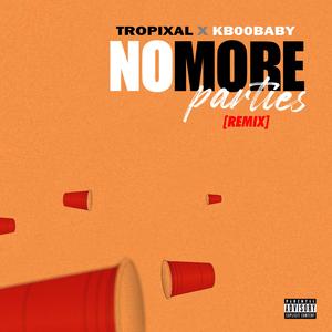 No More Parties (feat. KB00BABY) (Remix) (Remix)