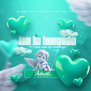 Amor Não Correspondido - Tudo Que Eu Preciso