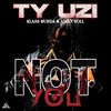 Ty Uzi - Not You