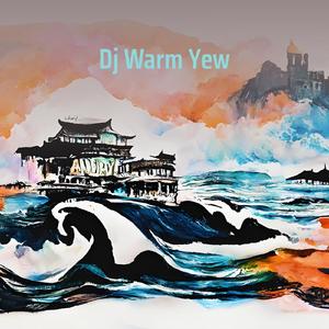 Dj Warm Yew