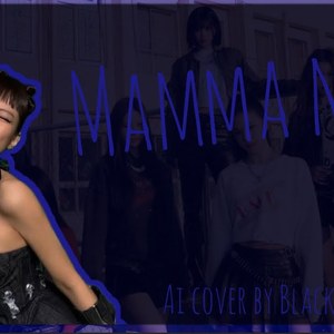 AI COVER BLACKPINK-MAMMA MIA