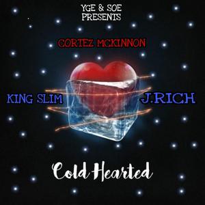Cold Hearted (feat. King Slim & J.Rich)