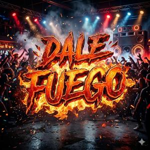 Dale Fuego