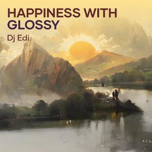Happiness with Glossy