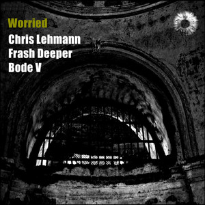 Worried (Frash Deeper Remix)