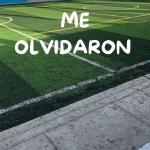 Me Olvidaron