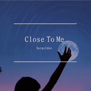 Close To Me