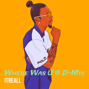 Where Was U @ (D-Mix)