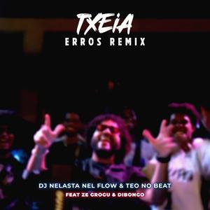 Txeia (feat. Dibongo, Dj Nelasta Nel Flow & Teo No Beat) (Eros remix)