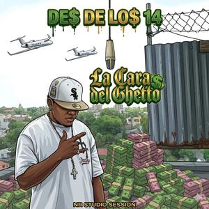 Desde lo 14 (feat. La Cara Del Ghetto)