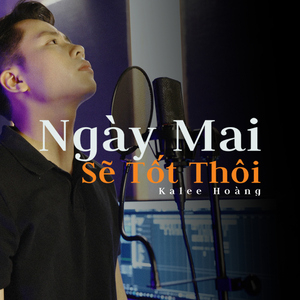 Ngày Mai Sẽ Tốt Thôi