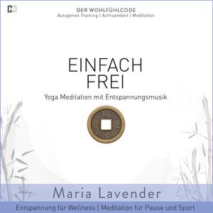 Kapitel 03: Einfach Frei - Wohlfühlreise für Sport - Geführte Meditation für die Pause
