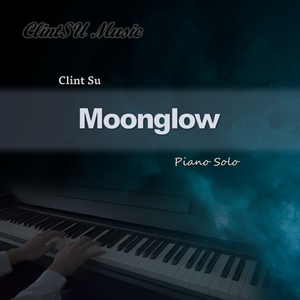 Moonglow 月光 (钢琴独奏)（翻自 Bandari）