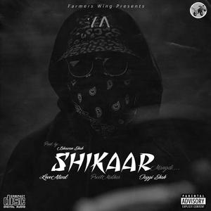 SHIKAAR (feat. LOVE ATWAL & PREET MALHAR)
