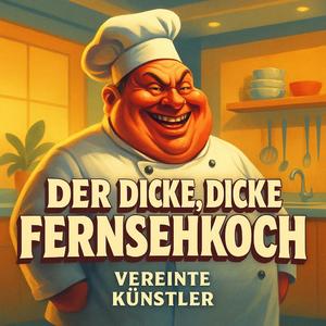 Der dicke, dicke Fernsehkoch