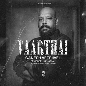 Vaarthai (feat. Joseph Kenaniah)