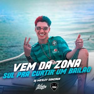 VEM DA ZONA SUL PRA CURTIR UM BAILÃO