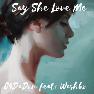 Say She Love Me