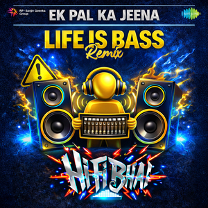 Ek Pal Ka Jeena (Life is Bass Remix)