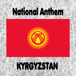 Kyrgyzstan - Kyrgyz Respublikasynyn Mamlekettik Gimni - Kyrgyz National Anthem (National Anthem of the Kyrgyz Republic)