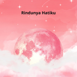Rindunya Hatiku