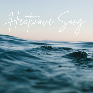 Heatwave Song