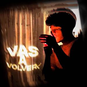 VAS A VOLVER¿