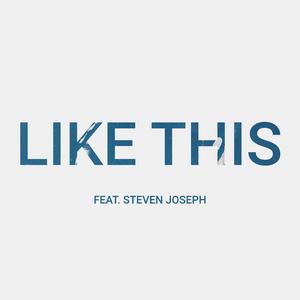 Like This (feat. Steven Joseph)