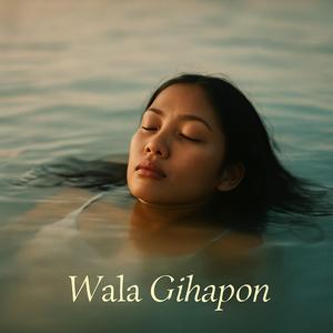Wala Gihapon