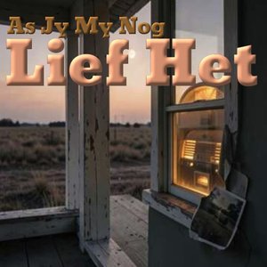 As Jy My Nog Lief het