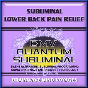Subliminal Lower Back Pain Relief - Silent Ultrasonic Track