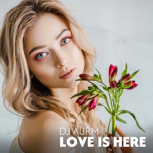 Love Is Here