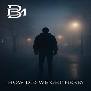 How Did We Get Here?