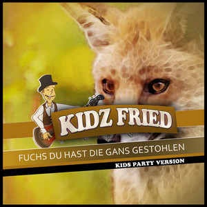 Fuchs du hast die Gans gestohlen (Kids Party Version)