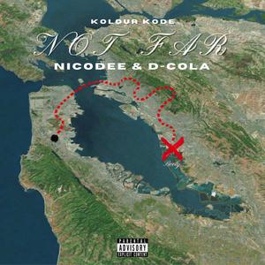 Not Far (feat. NicoDee & D-Cola)