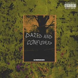 Dazed and Confused