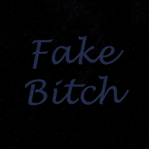 Fake Bitch