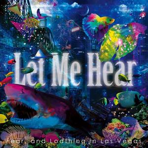 Let Me Hear 抒情版（翻自 Fear, and Loathing in Las Vegas）