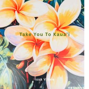Take You To Kaua'i
