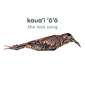 Kauaʻi ʻōʻō (The Last Song)