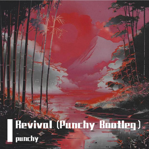 Revival春日复苏(Punchy Remix)