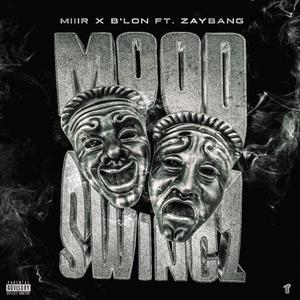 Mood Swingz (feat. ZayBang)