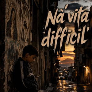 Nà vita difficil'
