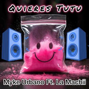 QUIERES TUTU (feat. Myke Urbano)