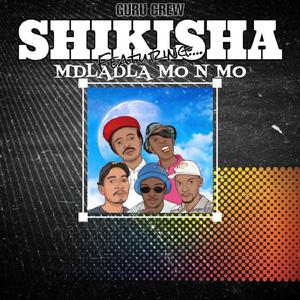 Shikisha (feat. Mdladla Monmo)
